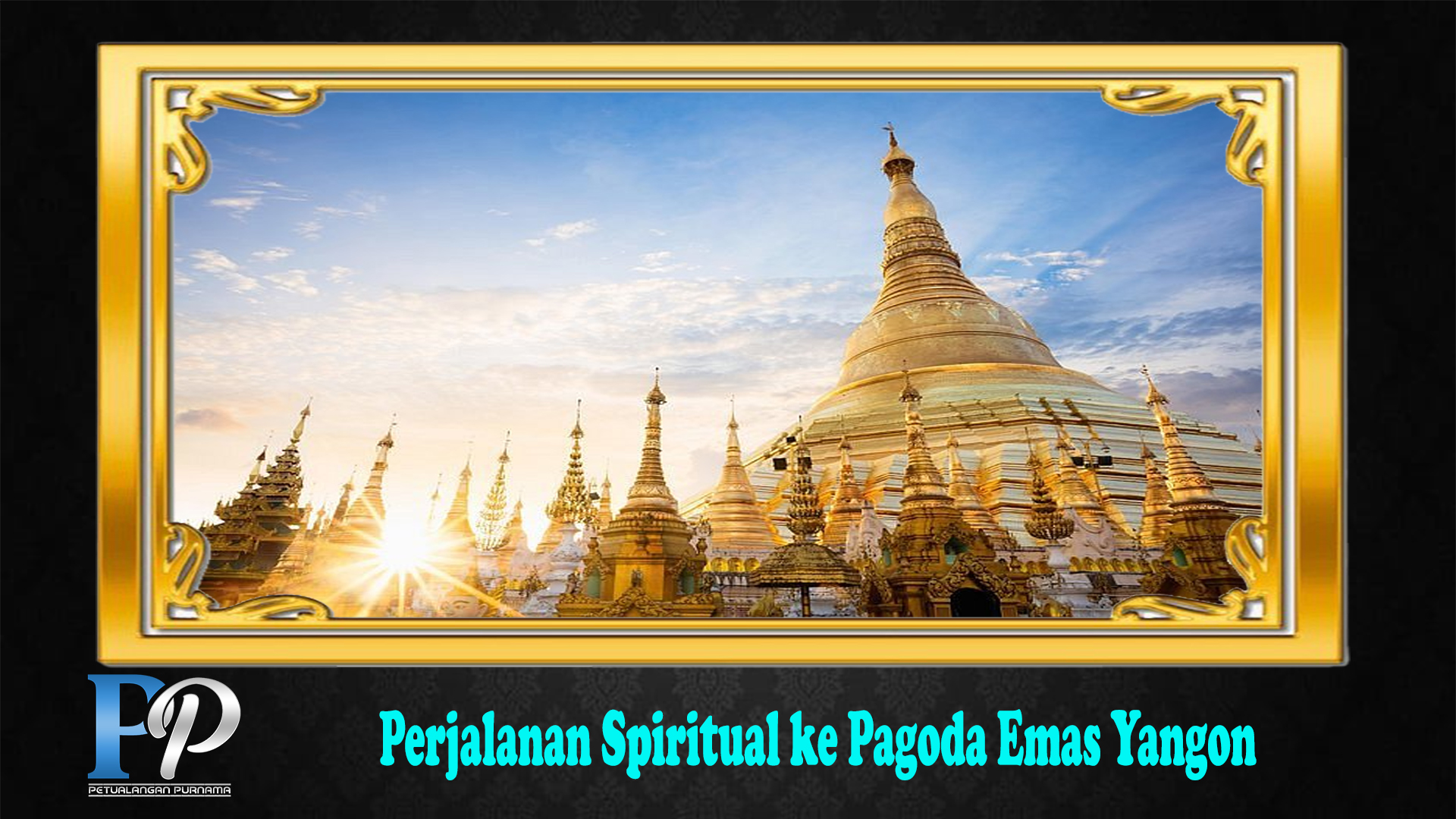 Perjalanan Spiritual ke Pagoda Emas Yangon